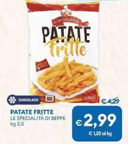 MD Discount Patate fritte LE SPECIALITÀ DI BEPPE offerta