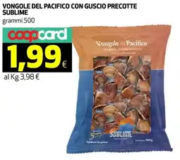 Coop Vongole del pacifico con guscio precotte SUBLIME offerta
