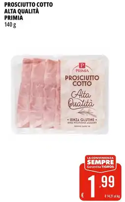 Tigros Prosciutto cotto alta qualità PRIMIA offerta