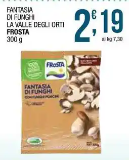 Sidis Fantasia di funghi la valle degli orti FROSTA offerta