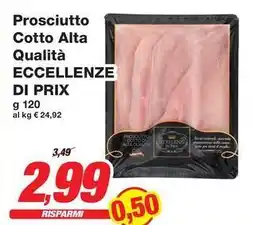 Prix Quality Prosciutto Cotto Alta Qualità ECCELLENZE DI PRIX offerta