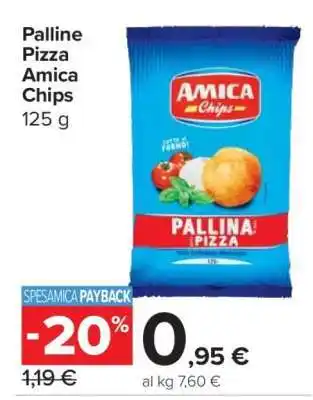 Carrefour Palline Pizza Amica Chips offerta