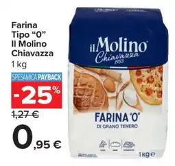 Carrefour Farina Tipo “0” Il Molino Chiavazza offerta