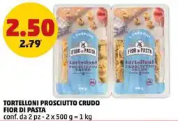 PENNY Tortelloni prosciutto crudo FIOR DI PASTA offerta