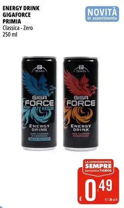 Tigros Energy drink gigaforce primia classica e zero offerta