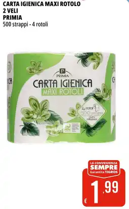 Tigros Carta igienica maxi rotolo 2 veli PRIMIA offerta