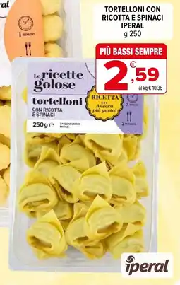 Iperal Tortelloni con ricotta e spinaci IPERAL offerta