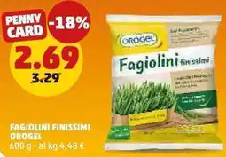 PENNY Fagiolini finissimi OROGEL offerta