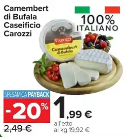 Carrefour Market Camembert di Bufala Caseificio Carozzi offerta