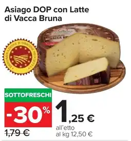 Carrefour Market Asiago DOP con Latte di Vacca Bruna offerta