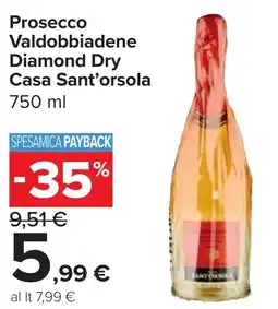 Carrefour Market Prosecco Valdobbiadene Diamond Dry Casa Sant'orsola offerta