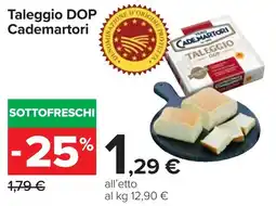 Carrefour Taleggio DOP Cademartori offerta