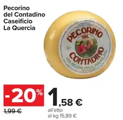 Carrefour Pecorino del Contadino Caseificio La Quercia offerta