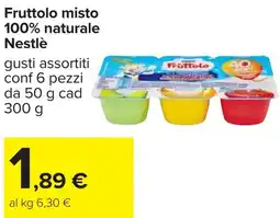 Carrefour Fruttolo misto 100% naturale Nestlè offerta
