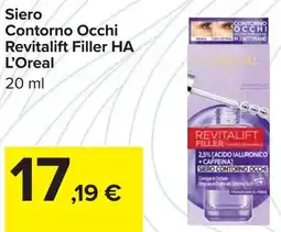 Carrefour Siero Contorno Occhi Revitalift Filler HA L'Oreal offerta