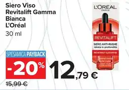 Carrefour Siero Viso Revitalift Gamma Bianca L'Oréal offerta