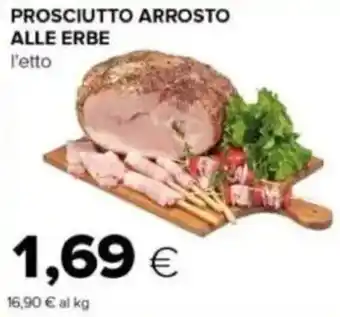 Tigre Prosciutto arrosto alle erbe offerta
