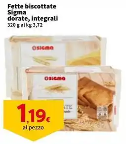 Sigma Fette biscottate Sigma dorate, integrali offerta
