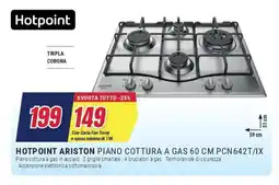 Trony HOTPOINT ARISTON PIANO COTTURA A GAS 60 CM PCN642T/IX offerta