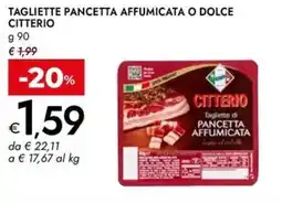 Bennet Tagliette pancetta affumicata o dolce CITTERIO offerta