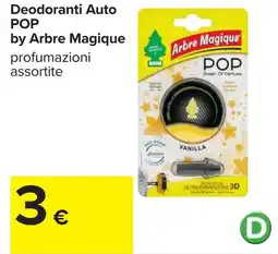 Carrefour Deodoranti Auto POP by Arbre Magique offerta