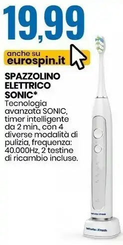 Eurospin White&fresh spazzolino elettrico sonic offerta