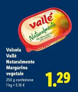 Lidl Valsoia Vallè Naturalmente Margarina vegetale offerta