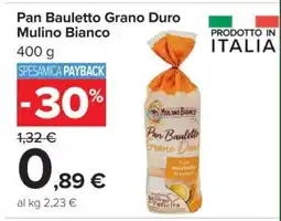 Carrefour Pan Bauletto Grano Duro Mulino Bianco offerta