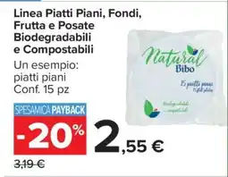 Carrefour Linea Piatti Piani, Fondi frutta e posate Biodegradabili e Compostabili offerta