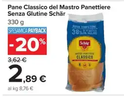 Carrefour Pane Classico del Mastro Panettiere Senza Glutine Schär offerta
