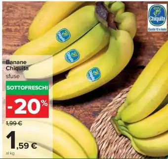 Carrefour Banane Chiquita Sfuse offerta