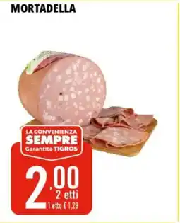 Tigros Mortadella offerta