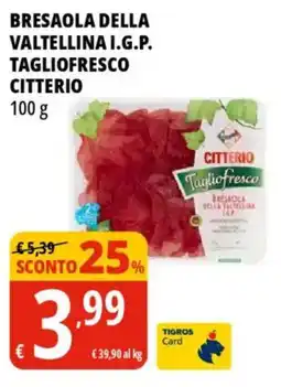 Tigros Bresaola della valtellina i.g.p. tagliofresco CITTERIO offerta