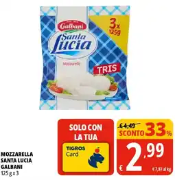 Tigros Mozzarella santa lucia GALBANI offerta