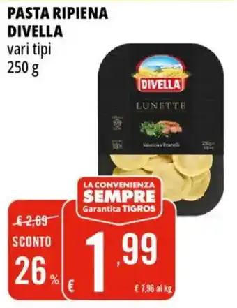 Tigros Pasta ripiena DIVELLA offerta