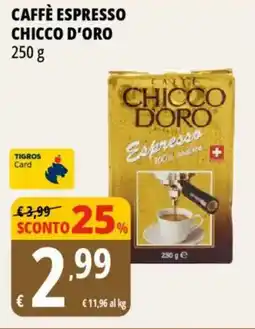 Tigros Caffè espresso CHICCO D'ORO offerta