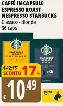 Tigros Caffè in capsule espresso roast nespresso STARBUCKS offerta