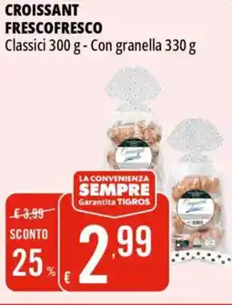 Tigros Croissant FRESCOFRESCO offerta