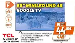 Expert TCL TV MINILED 55" UHD 4K 55C69KS offerta