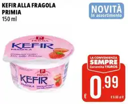 Tigros Kefir alla fragola PRIMIA offerta