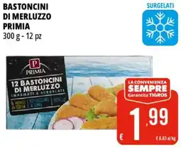 Tigros Bastoncini di merluzzo PRIMIA offerta