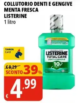 Tigros Collutorio denti e gengive menta fresca LISTERINE offerta