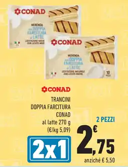 Conad Superstore Trancini doppia farcitura CONAD offerta
