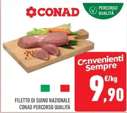 Conad Superstore Filetto di suino nazionale CONAD PERCORSO QUALITÀ offerta