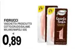 Al Discount Fiorucci vaschetta prosciutto cotto/crudo/salame milano/napoli offerta
