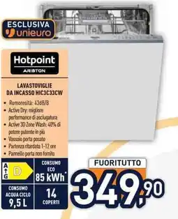Unieuro Hotpoint ariston LAVASTOVIGLIE DA INCASSO HIC3C33CW offerta