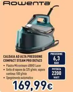 Unieuro Rowenta CALDAIA AD ALTA PRESSIONE COMPACT STEAM PRO DG7623 offerta