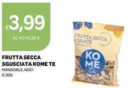 Ekom Frutta secca sgusciata kome te mandorle, noci offerta