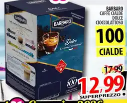 Il Genio Supermercato Barbaro caffè cialde dolce cioccolattoso offerta