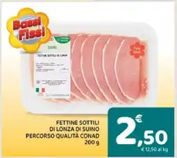Conad FETTINE SOTTILI DI LONZA DI SUINO PERCORSO QUALITÀ CONAD offerta